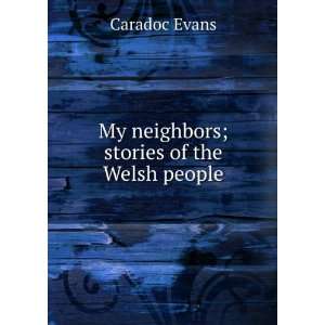  My Neighbors Caradoc Evans Books