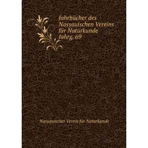   Naturkunde. Jahrg. 69 Nassauischer Verein fÃ¼r Naturkunde Books