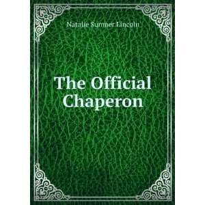  The Official Chaperon Natalie Sumner Lincoln Books
