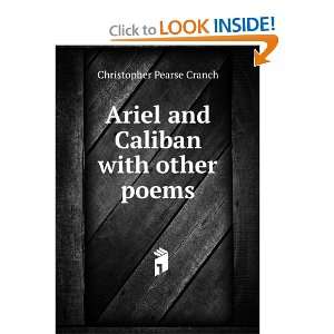 Ariel and Caliban With Other Poems and over one million other books 