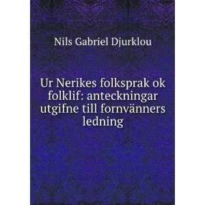   utgifne till fornvÃ¤nners ledning Nils Gabriel Djurklou Books