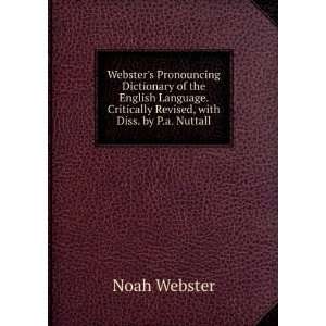   . Critically Revised, with Diss. by P.a. Nuttall Noah Webster Books