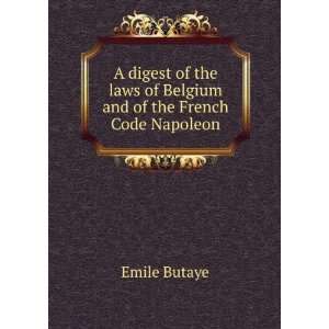 digest of the laws of Belgium and of the French Code Napoleon