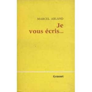 je vous écris. Arland Marcel  Books