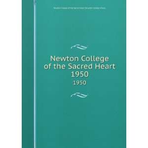 College of the Sacred Heart. 1950 Mass.) Newton College of the Sacred 