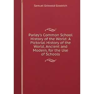  Parleys Common School History of the World A Pictorial 