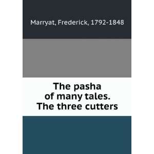  The pasha of many tales. The three cutters Frederick 