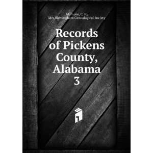  Records of Pickens County, Alabama. 3 C. P., Mrs 