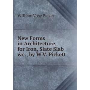   Iron, Slate Slab &c., by W.V. Pickett. William Vose Pickett Books