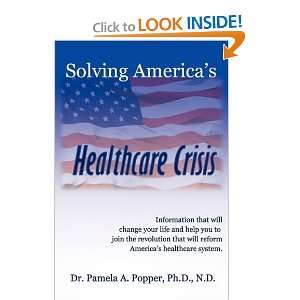   Americas Healthcare Crisis [Paperback] Pamela A Popper Books
