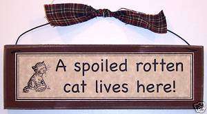 Funny Country Signs A SPOILED ROTTEN CAT LIVES HERE  