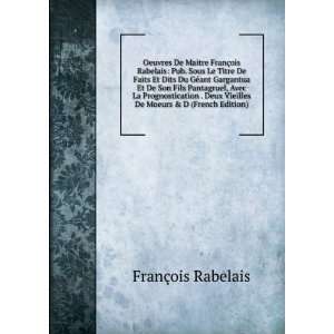   Vieilles De Moeurs & (French Edition) FranÃ§ois Rabelais Books