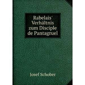  Rabelais VerhÃ¤ltnis zum Disciple de Pantagruel. Josef 