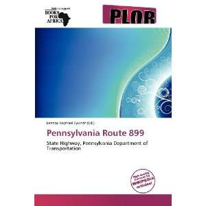   Pennsylvania Route 899 (9786138532941) Lennox Raphael Eyvindr Books