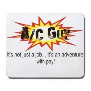   GUY Its not just a jobIts an adventure, with pay Mousepad Office