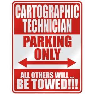   CARTOGRAPHIC TECHNICIAN PARKING ONLY  PARKING SIGN 