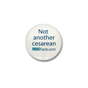  VBAC Facts Not Another Cesarean Health Mini Button by 