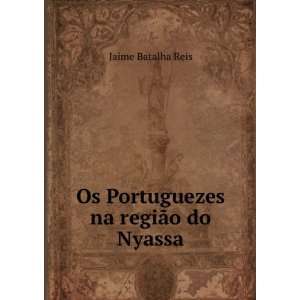   Do Nyassa (Portuguese Edition) Jaime Batalha Reis  Books