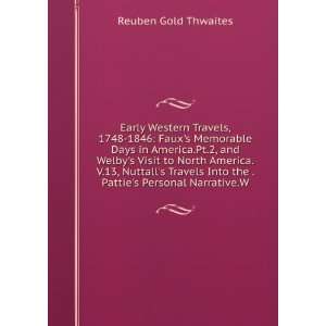   Into the . Patties Personal Narrative.W Reuben Gold Thwaites Books