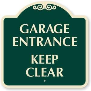   Garage Entrance Keep Clear Designer Signs, 18 x 18