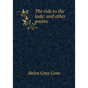  The ride to the lady and other poems Helen Gray Cone 