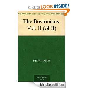 The Bostonians, Vol. II (of II) Henry James  Kindle Store