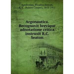    Rhodius,Seaton, R. C. (Robert Cooper), 1853 1915 Apollonius Books
