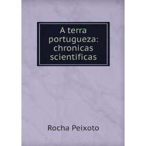    Chronicas Scientificas (Portuguese Edition) Rocha Peixoto Books