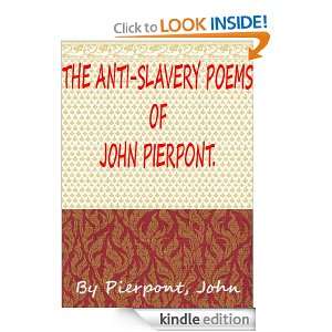 Anti slavery poems of John Pierpon John Pierpont  Kindle 