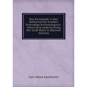   Der Gruft Ottos II (German Edition) Carl Maria Kaufmann Books