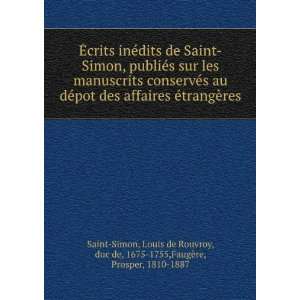   , duc de, 1675 1755,FaugÃ¨re, Prosper, 1810 1887 Saint Simon Books