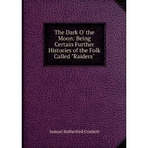   of the Folk Called Raiders Samuel Rutherford Crockett Books