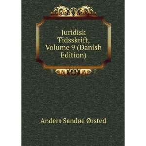   , Volume 9 (Danish Edition) Anders SandÃ¸e Ã?rsted Books