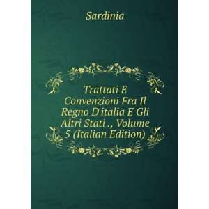   Gli Altri Stati ., Volume 5 (Italian Edition) Sardinia Books