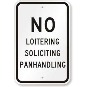  No Loitering, Soliciting, Panhandling Engineer Grade Sign 