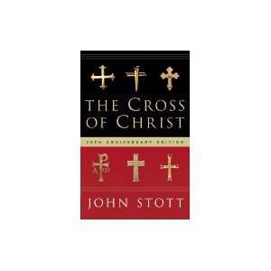  The Cross of Christ [Deluxe Edition] [Hardcover] John 