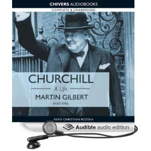  Churchill A Life, Part 1 (1874 1918) (Audible Audio 