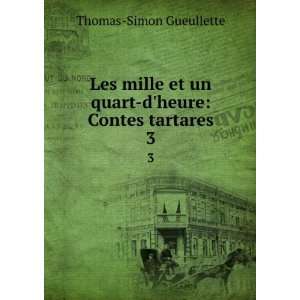   un quart dheure Contes tartares. 3 Thomas Simon Gueullette Books