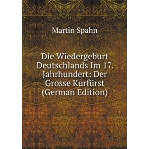   Der Grosse KurfÃ¼rst (German Edition) Martin Spahn Books