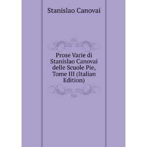   delle Scuole Pie, Tome III (Italian Edition) Stanislao Canovai Books