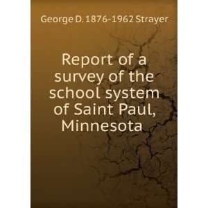   system of Saint Paul, Minnesota . George D. 1876 1962 Strayer Books