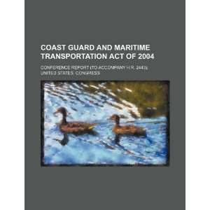 Coast Guard and Maritime Transportation Act of 2004 conference report 