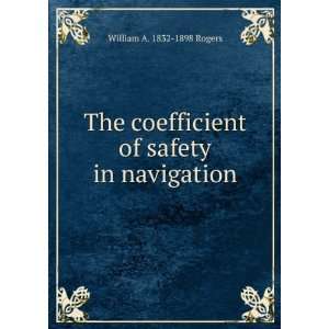  The coefficient of safety in navigation William A. 1832 