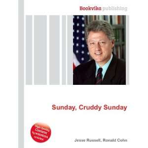  Sunday, Cruddy Sunday Ronald Cohn Jesse Russell Books