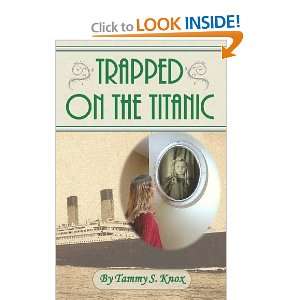  Trapped On The Titanic [Paperback] Tammy S Knox Books