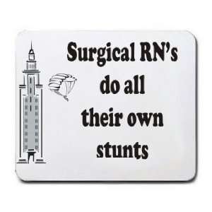    Surgical RNs do all their own stunts Mousepad