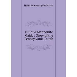  Tillie, a Mennonite maid a story of the Pennsylvania 