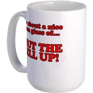  Warm glass of Shut up Funny Large Mug by  