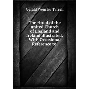    With Occasional Reference to . Gerald Wensley Tyrrell Books
