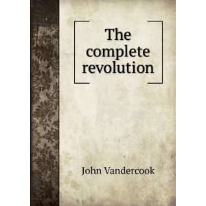  The complete revolution John Vandercook Books